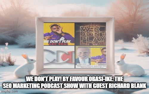 Favour-Obasi-ike-We-Dont-PLAY-.-The-SEO-Marketing-Podcast-Show-with-guest-Richard-Blank5dec0cd42c4ecc64.gif